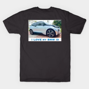 I Love My BMW I3 T-Shirt